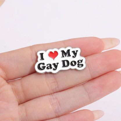 I Love My Gay Dog Enamel Pin