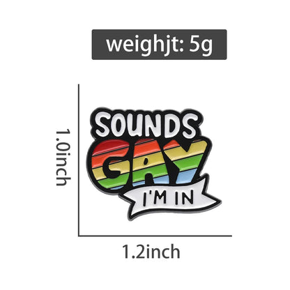 Sounds Gay I'm In Rainbow Enamel Pin