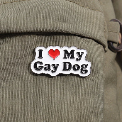 I Love My Gay Dog Enamel Pin